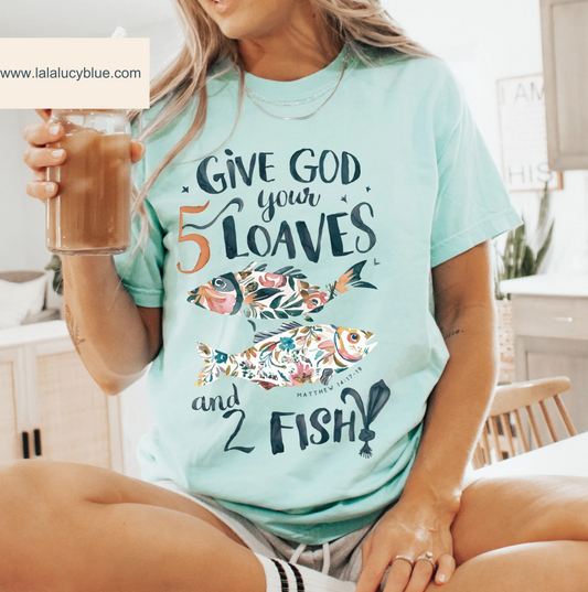 Give God Your 5 Loaves Chalky Mint T-Shirt