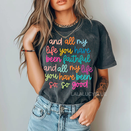 All My Life I have Been Faithful Comfort Colors Pepper Tee