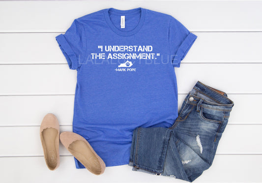 I Understand The Assignment - Mark Pope T-Shirt