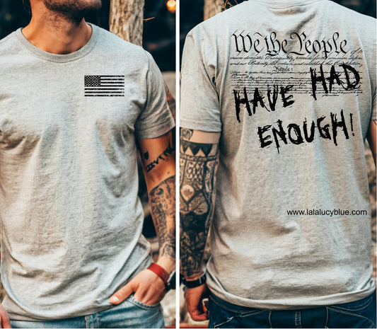 We The People Have Had Enough Grey Tee